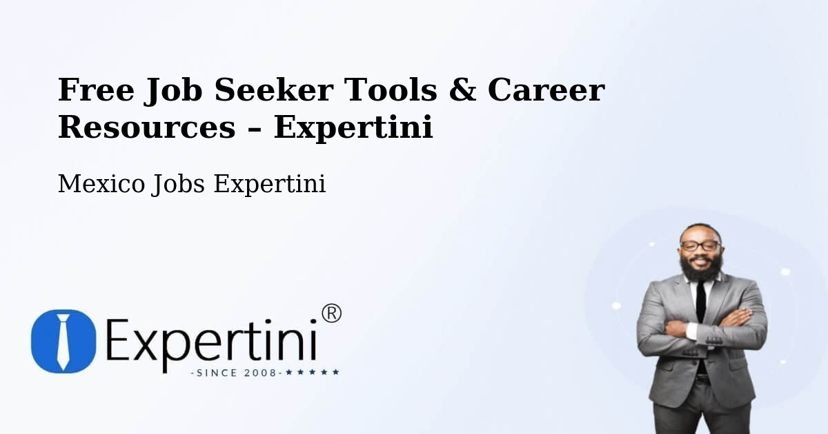 Free Job Seeker Tools & Career Resources – Jauregui - Jauregui, Mexico Jobs Expertini