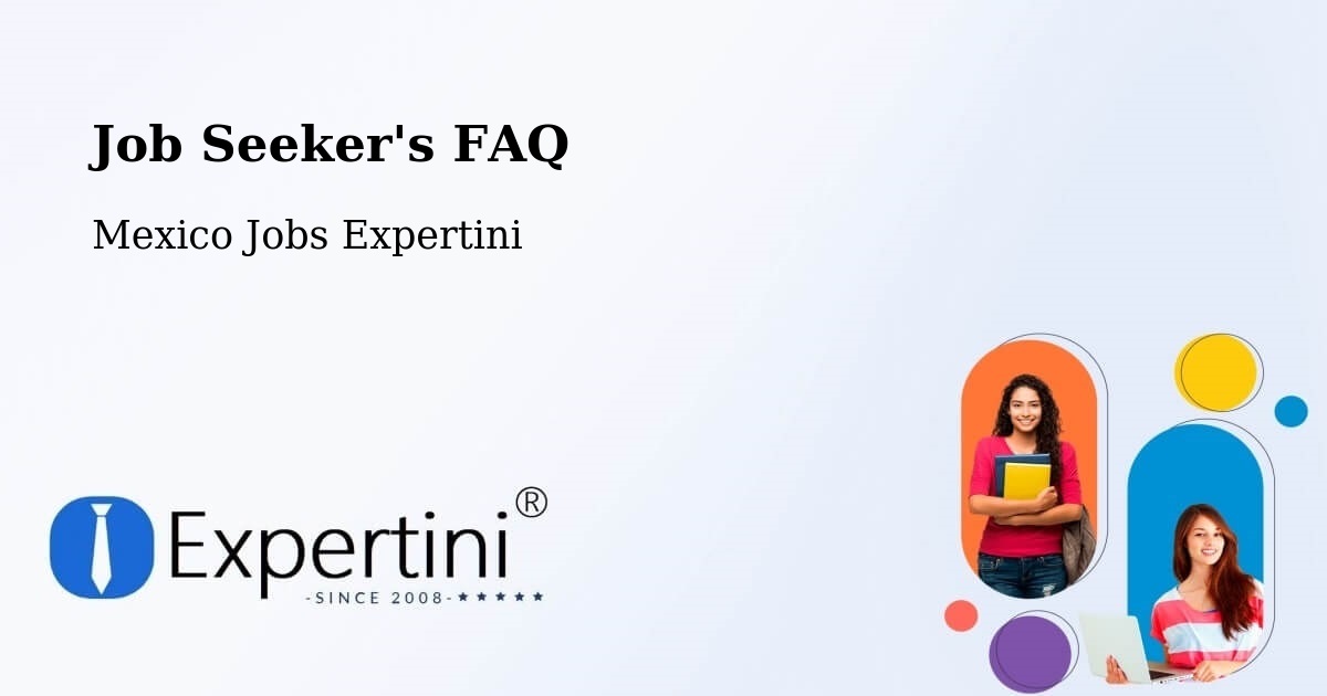 Job Seeker FAQ – Jauregui - Mexico Jobs Expertini