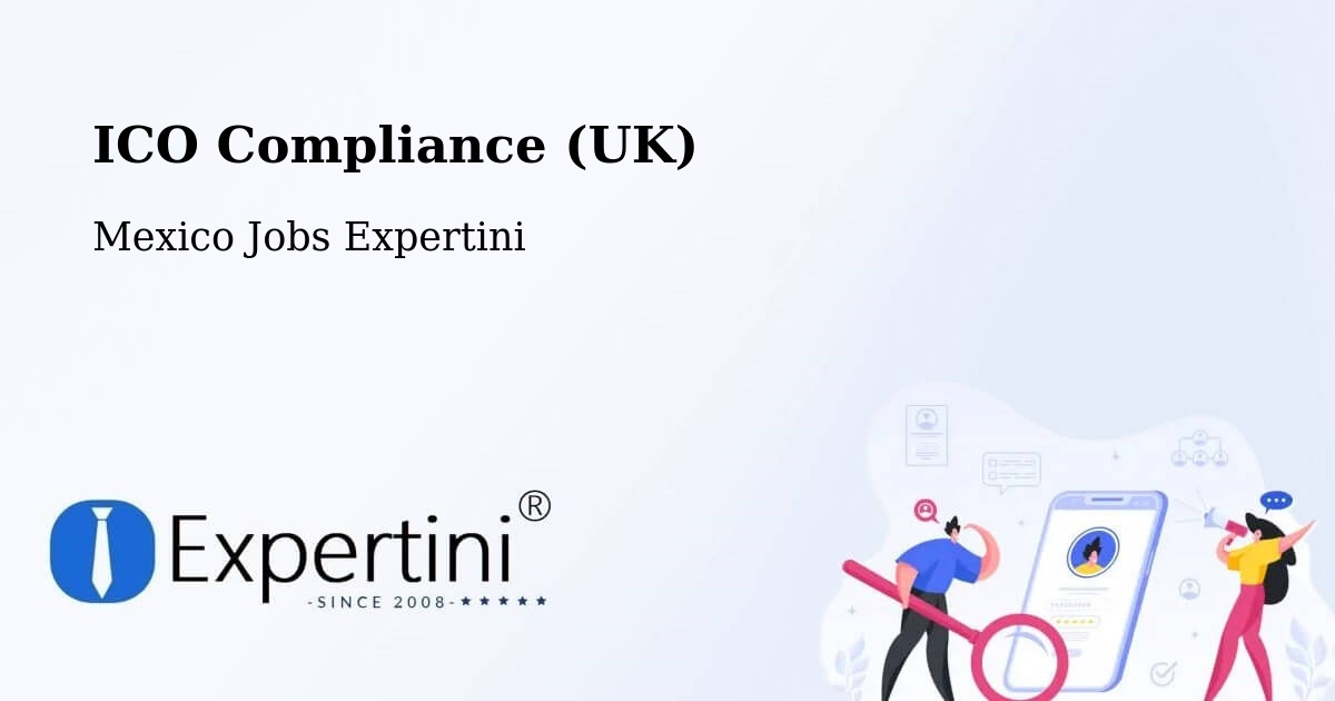 UK Data Protection & ICO Compliance – Jauregui - Mexico Jobs Expertini